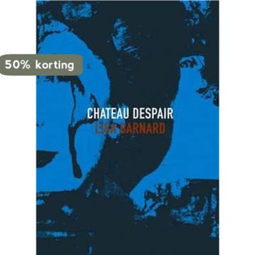 Chateau Despair 9780957427204 Lisa Barnard, Verzenden, Zo goed als nieuw, Lisa Barnard