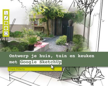 Ontwerp je huis, tuin en keuken met Google SketchUp, Verzenden, Frank Fritschy