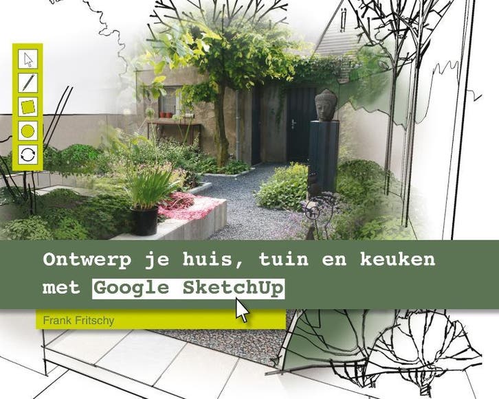 Ontwerp je huis, tuin en keuken met Google SketchUp, Boeken, Hobby en Vrije tijd, Zo goed als nieuw, Verzenden
