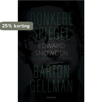 Donkere spiegel 9789000338559 Barton Gellman, Verzenden, Zo goed als nieuw, Barton Gellman