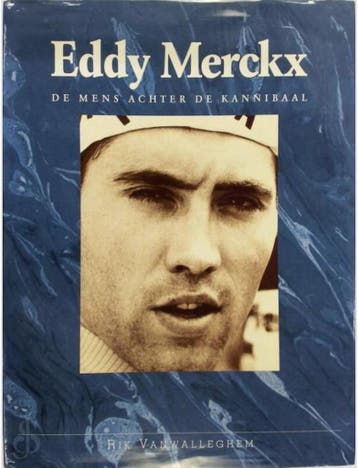 EDDY MERCKX, DE KANNIBAAL 9789073322059 R. Vanwalleghem, Verzenden, Zo goed als nieuw, R. Vanwalleghem
