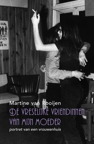 De vreselijke vriendinnen van mijn moeder 9789054523703, Verzenden, Zo goed als nieuw, Martine van Rooijen