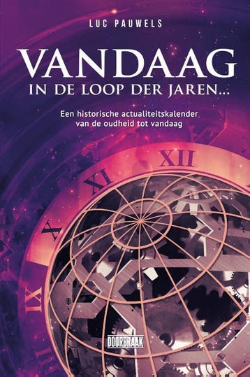 Vandaag in de loop der jaren... 9789493306097 Luc Pauwels, Verzenden, Zo goed als nieuw, Luc Pauwels