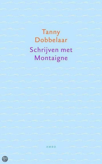 Schrijven met Montaigne 9789026319150 T. Dobbelaar, Verzenden, Gelezen, T. Dobbelaar