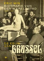 De eeuw van Brussel 9789085423942 Eric Min, Boeken, Verzenden, Gelezen, Eric Min