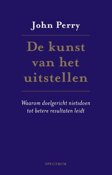 De kunst van het uitstellen 9789000344949 John Perry, Verzenden, John Perry
