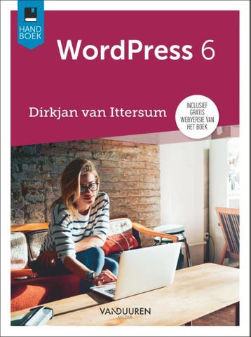 Handboek WordPress 6e editie / Handboek 9789463562942, Verzenden, Zo goed als nieuw, Dirkjan van Ittersum
