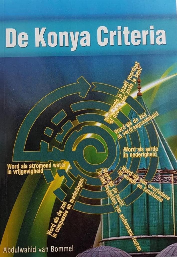 Konya Criteria 9789077814147 Abdulwahid van Bommel, Boeken, Godsdienst en Theologie, Zo goed als nieuw, Verzenden