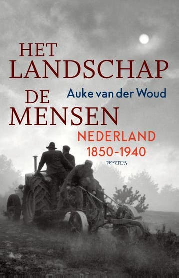Het Landschap, De Mensen | Auke van der Woud | Nieuw, Verzenden, Nieuw, Auke van der Woud