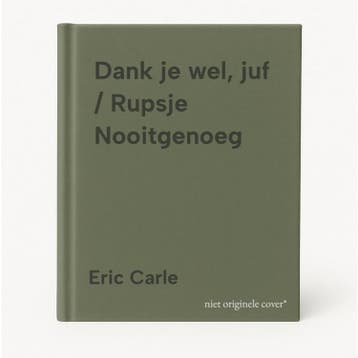 Dank je wel, juf / Rupsje Nooitgenoeg 9789025779146, Verzenden, Gelezen, Eric Carle