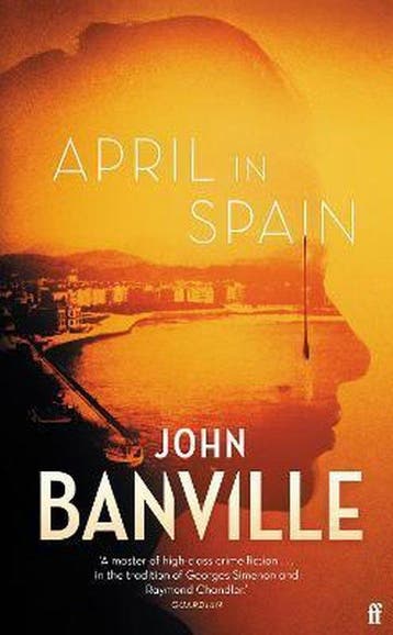 April in Spain 9780571363582 John Banville, Verzenden, Gelezen, John Banville