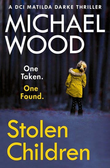 Stolen Children A gripping and addictive new crime thriller, Verzenden, Michael Wood