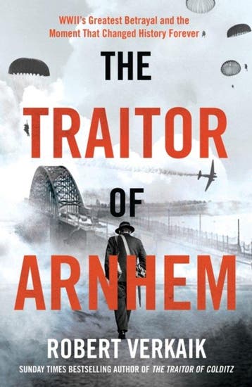 The Traitor of Arnhem 9781802797442 robert verkaik, Verzenden, Zo goed als nieuw, Robert verkaik
