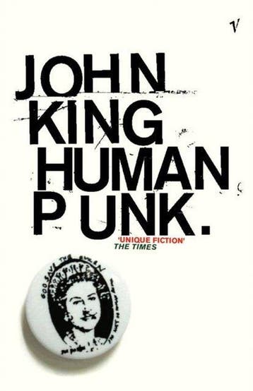 Human Punk 9780099283164 John King, Verzenden, Zo goed als nieuw, John King