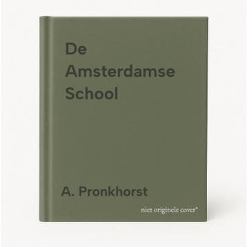De Amsterdamse School 9789059470149 A. Pronkhorst, Verzenden, A. Pronkhorst