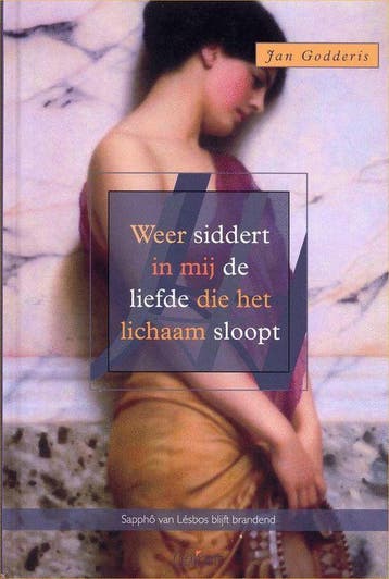 Weer siddert in mij de liefde die het lichaam sloopt, Boeken, Verzenden, Gelezen, Jan Godderis