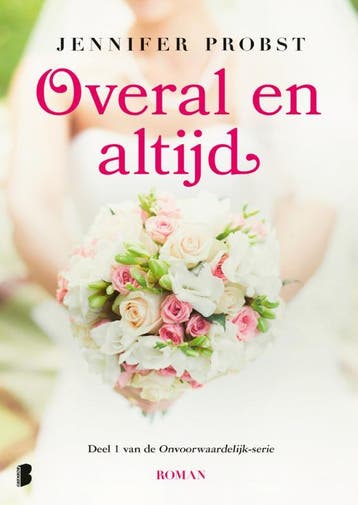 Overal en altijd / Onvoorwaardelijk / 1 9789022579749, Verzenden, Jennifer Probst