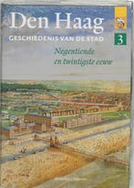 Den Haag - Geschiedenis van de stad. Deel 3 9789040090240, Boeken, Geschiedenis | Stad en Regio, Verzenden, Zo goed als nieuw