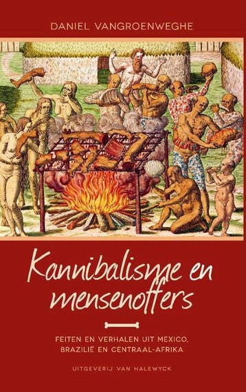 Kannibalisme en mensenoffers 9789461310903, Verzenden, Daniel Vangroenweghe