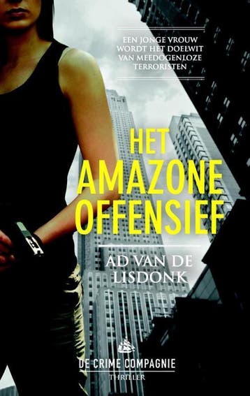 Het Amazoneoffensief / Amazone-trilogie / 2 9789461091451, Verzenden, Zo goed als nieuw, Ad van de Lisdonk