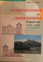 Locomotiefloodsen en tractieterreinen in Nederland 1839-1958, Verzenden, Zo goed als nieuw, H. Waldorp