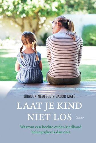 Laat je kind niet los 9789022338650 Gordon Neufeld, Verzenden, Gordon Neufeld