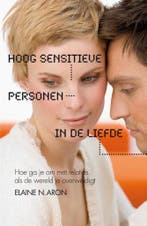 Hoog sensitieve personen in de liefde 9789400502567, Verzenden, Elaine N. Aron