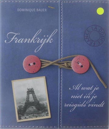 Frankrijk. Al wat je niet in je reisgids vindt - Bauer, Boeken, Verzenden, Nieuw