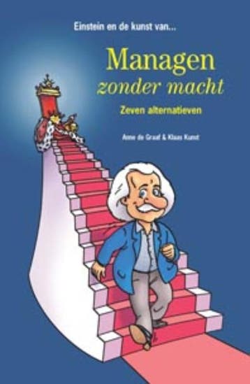 Managen zonder macht / Einstein en de kunst van ..., Boeken, Verzenden, Gelezen, Anne de Graaf
