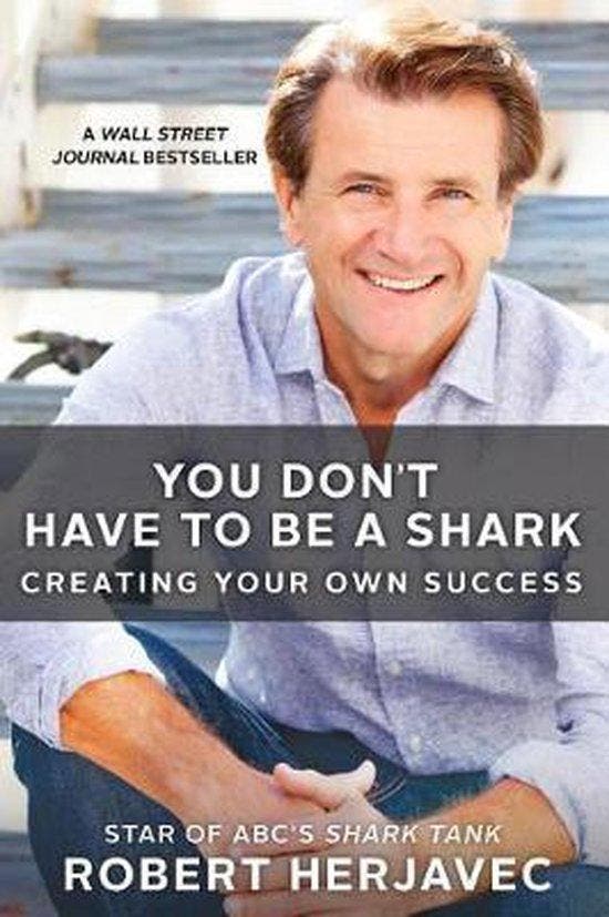 You Dont Have to be a Shark 9781250092236 Robert Herjavec, Livres, Langue | Anglais, Envoi