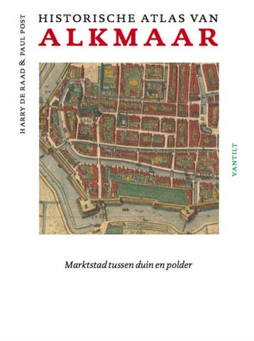 Historische Atlas Van Alkmaar | Harry Raad; Paul Post, Verzenden, Nieuw, Harry Raad; Paul Post