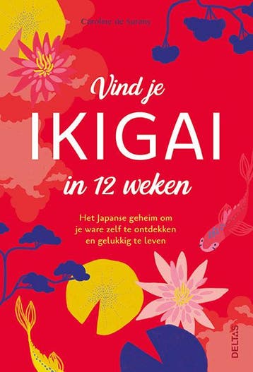 Vind je ikigai in 12 weken 9789044753905 Caroline de Surany, Boeken, Verzenden, Gelezen, Caroline de Surany