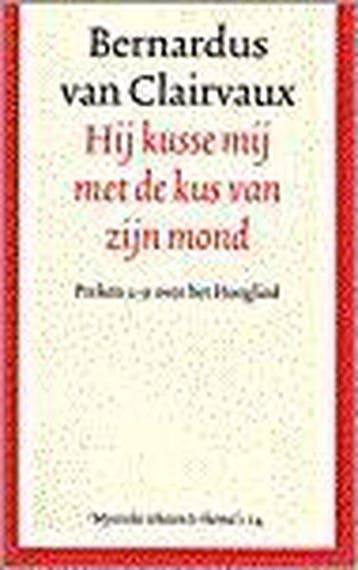 HIJ KUSSE MIJ MET KUS VAN ZIJN MOND 9789043500296, Verzenden, Gelezen, B. van Clairvaux