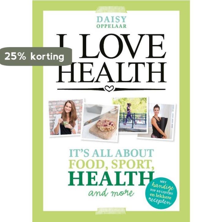 I love health 9789021560137 Daisy Oppelaar, Boeken, Kookboeken, Gelezen, Verzenden