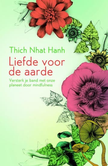 Liefde voor de aarde 9789045316253 Thich Nhat Hanh, Boeken, Verzenden, Gelezen, Thich Nhat Hanh