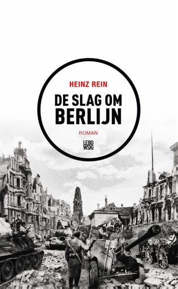 De slag om Berlijn 9789048828548 Heinz Rein, Verzenden, Heinz Rein