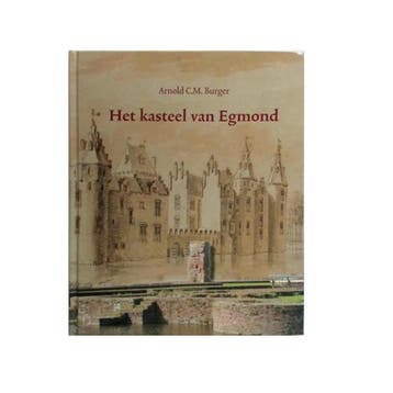 Het Kasteel Van Egmond 9789064555961 A. Burger, Verzenden, A. Burger