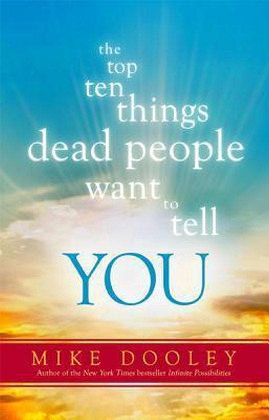The Top Ten Things Dead People Want to Tell You Mike Dooley, Livres, Langue | Anglais, Envoi
