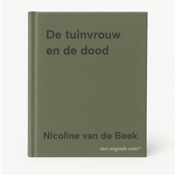 De tuinvrouw en de dood 9789082307382 Nicoline van de Beek, Boeken, Verzenden, Zo goed als nieuw, Nicoline van de Beek