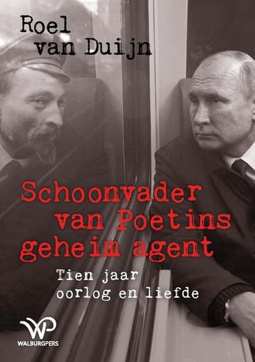 Schoonvader Van Poetins Geheim Agent | Roel Duijn | Nieuw, Verzenden, Roel Duijn