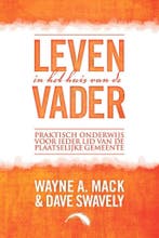 Leven in het huis van de Vader 9789082471199 Wayne A. Mack, Verzenden, Zo goed als nieuw, Wayne A. Mack
