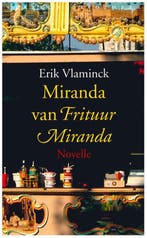Miranda van frituur Miranda 9789028425231 Erik Vlaminck, Verzenden, Erik Vlaminck