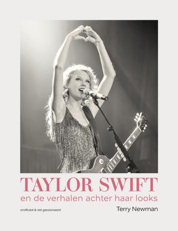 Taylor Swift en de verhalen achter haar looks 9789036648370, Verzenden, Zo goed als nieuw, Terry Newman