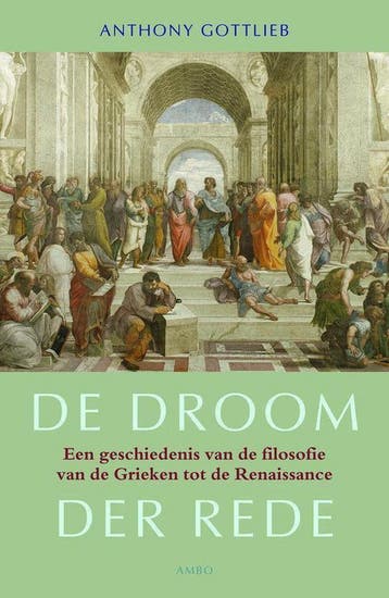 De droom der rede 9789026317170 Anthony Gottlieb, Verzenden, Anthony Gottlieb