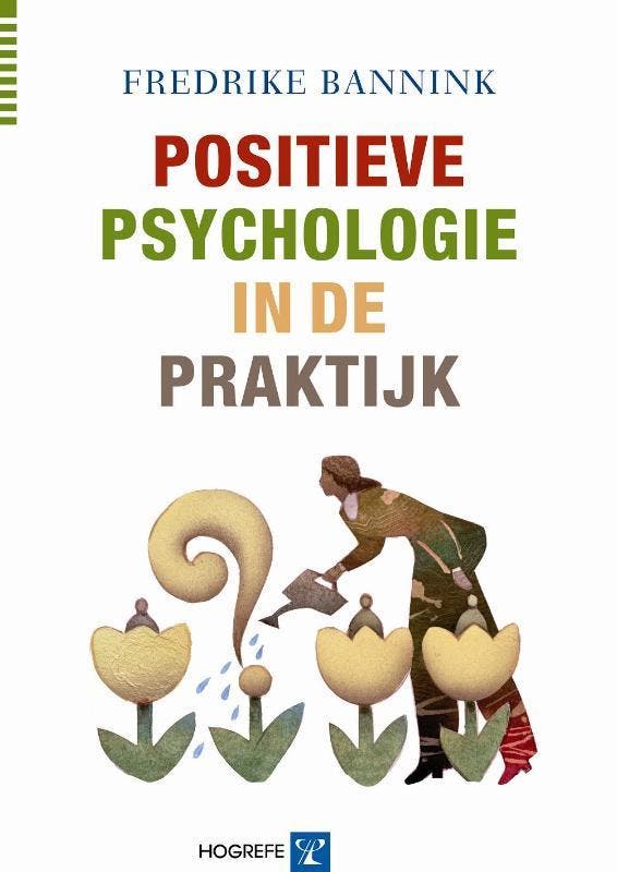 Positieve psychologie in de praktijk 9789079729173, Livres, Psychologie, Envoi