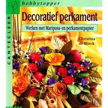 Decoratief perkament / Cantecleer hobbytopper 9789021325521, Verzenden, C. de Blieck