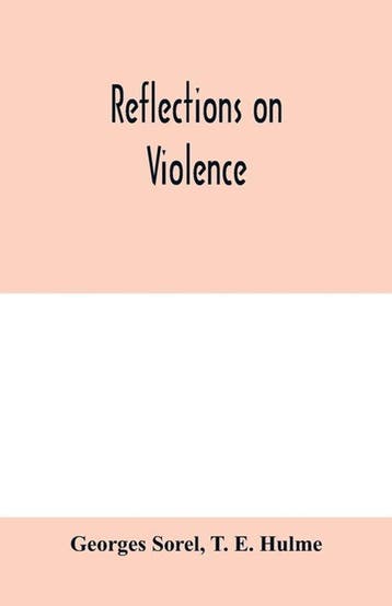 Reflections on violence 9789353979676 Georges Sorel, Verzenden, Zo goed als nieuw, Georges Sorel