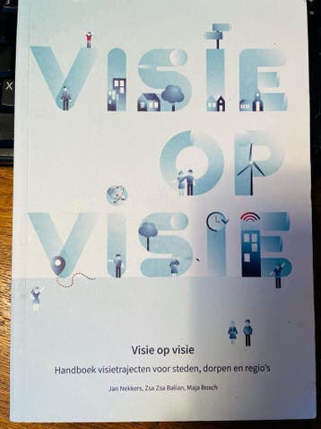 Visie op visie - Handboek visietrajecten voor steden, dorpen, Verzenden, Jan Nekkers