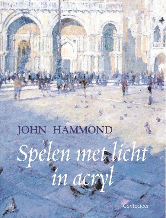 Spelen Met Licht In Acryl - Hammond, Livres, Loisirs & Temps libre, Envoi