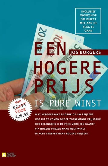 Een Hogere Prijs Is Pure Winst | Jos Burgers | Nieuw, Verzenden, Nieuw, Jos Burgers